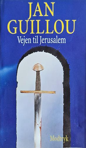 Vejen til Jerusalem by Jan Guillou