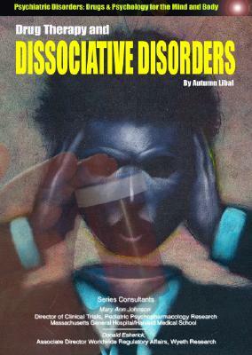 Drug Therapy and Dissociative Disorders by Autumn Libal