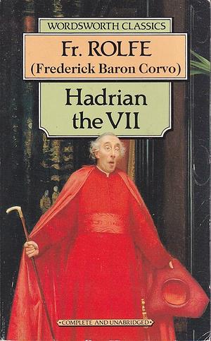 Hadrian the VII by Frederick Rolfe