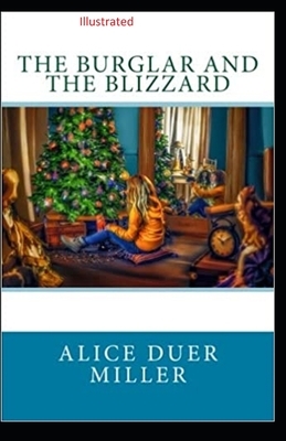 The Burglar and the Blizzard Illustrated by Alice Duer Miller