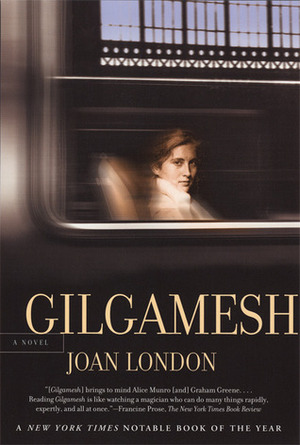 Gilgamesh: A Novel by Joan London