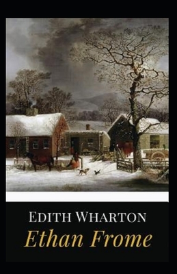 Ethan Frome Illustrated by Edith Wharton