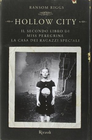 Hollow City. Il secondo libro di Miss Peregrine. La casa dei ragazzi speciali by Ransom Riggs, Aurelia Di Meo