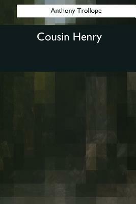 Cousin Henry by Anthony Trollope