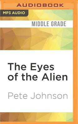The Eyes of the Alien by Pete Johnson