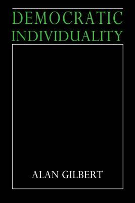Democratic Individuality by Alan Gilbert