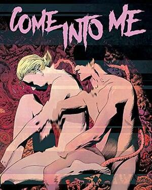 Come Into Me by Lonnie Nadler, Piotr Kowalski, Zac Thompson