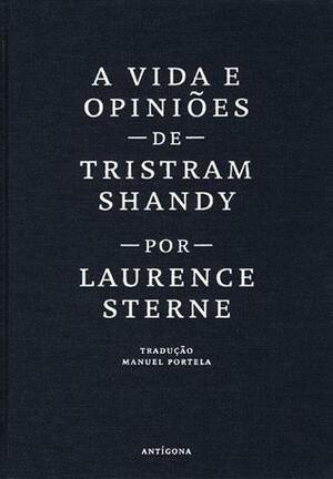 A Vida e Opiniões de Tristram Shandy by Manuel Portela, Laurence Sterne