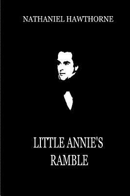 Little Annie's Ramble by Nathaniel Hawthorne