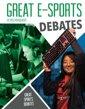 Great E-Sports Debates by Meg Marquardt