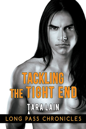 Tackling The Tight End by Tara Lain