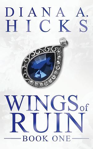 Wings of Ruin  by Diana A. Hicks