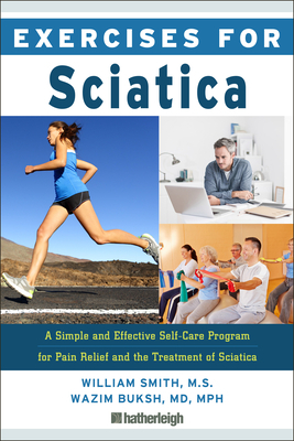 Exercises for Sciatica: A Simple and Effective Self-Care Program for Pain Relief and the Treatment of Sciatica by Wazim Buksh, William Smith