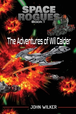 Adventures of Wil Calder by John Wilker