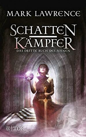 Schattenkämpfer: Das dritte Buch des Ahnen  by Mark Lawrence, Frank Böhmert