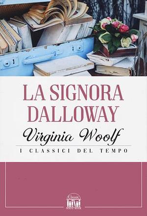 La signora Dalloway by Virginia Woolf