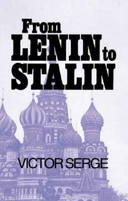 From Lenin to Stalin by Max Shachtman, Victor Serge, Ralph Manheim