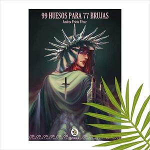 99 huesos para 77 brujas by Andrea Prieto Pérez