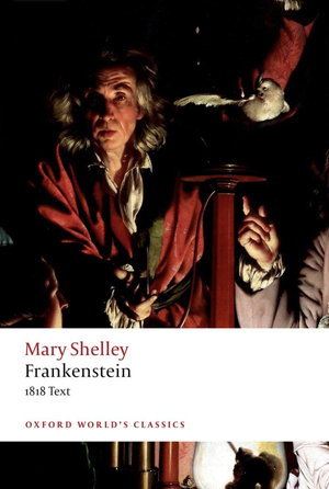 Frankenstein: The 1818 Text by Mary Shelley