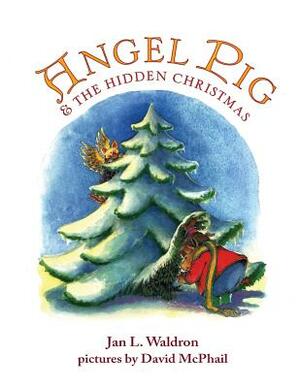 Angel Pig and the Hidden Christmas by Jan Waldron