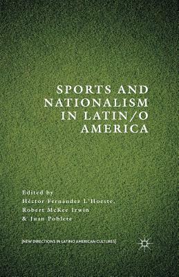 Sports and Nationalism in Latin / O America by 