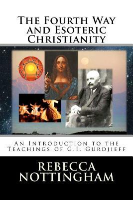 The Fourth Way and Esoteric Christianity by Rebecca Nottingham