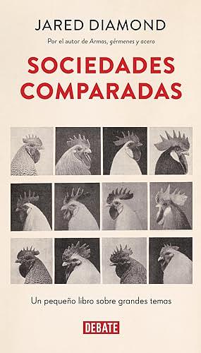 Sociedades comparadas: Un pequeño libro sobre grandes temas by Jared Diamond