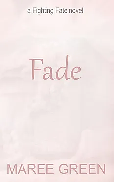 Fade by Maree Green