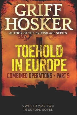 Toehold in Europe by Griff Hosker