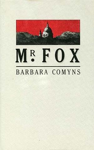 Mr. Fox by Barbara Comyns