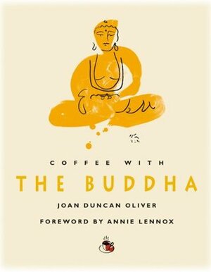 Coffee with the Buddha by Annie Lennox, Joan Duncan Oliver