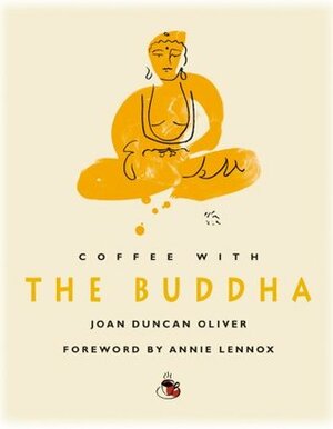 Coffee with the Buddha by Joan Duncan Oliver, Annie Lennox