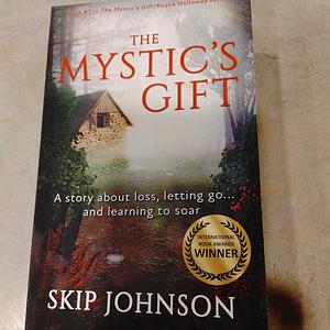 The Mystics Gift by Skip Johnson