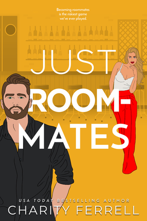 Just Roommates by Charity Ferrell