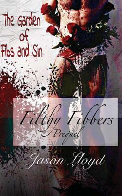 The Garden of Fibs and Sin: Filthy Fibbers, Prequel by Jason Lloyd