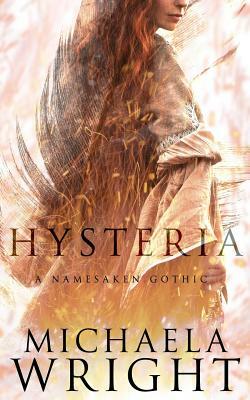 Hysteria by Michaela Wright