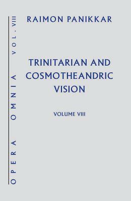 Trinitarian and Cosmotheandric Vision by Raimon Panikkar