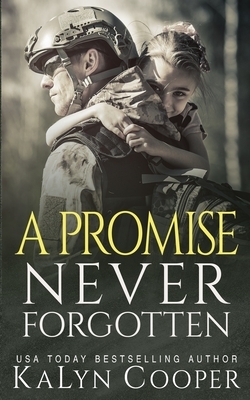 A Promise Never Forgotten by KaLyn Cooper