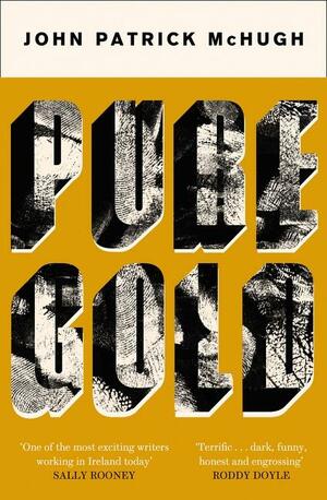 Pure Gold: Stories by John Patrick McHugh