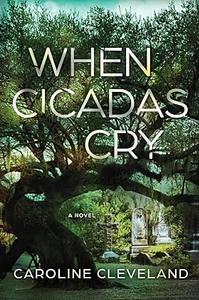 When Cicadas Cry by Caroline Cleveland