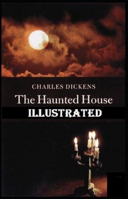 The Haunted House Illustrated by Charles Dickens