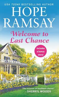 Welcome to Last Chance: Includes a Bonus Short Story by Hope Ramsay