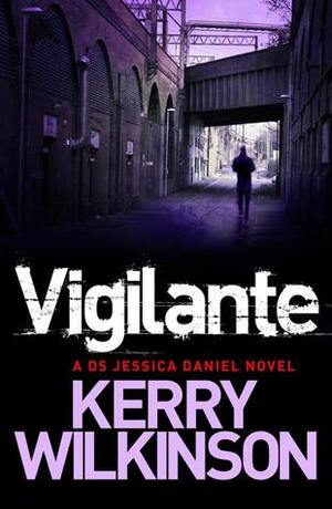 Vigilante by Kerry Wilkinson