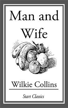 Man and Wife (1870), by Wilkie Collins, (Oxford World's Classics)- illustrated by Wilkie Collins