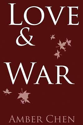 Love &amp; War by Amber Chen