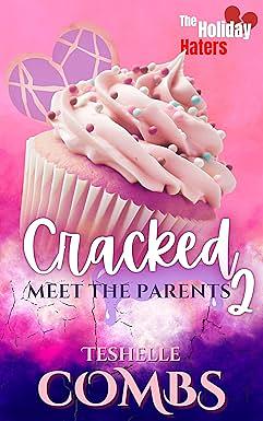 Cracked 2: Meet The Parents by Teshelle Combs