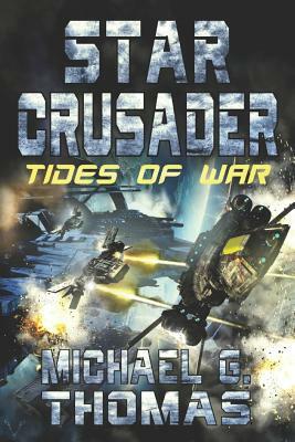 Star Crusader: Tides of War by Michael G. Thomas