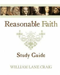 Reasonable Faith Study Guide by William Lane Craig