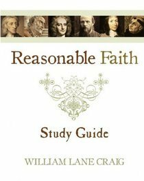 Reasonable Faith Study Guide by William Lane Craig