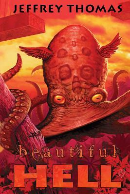 Beautiful Hell by Jeffrey Thomas